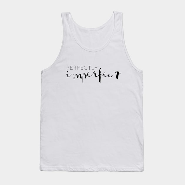 Perfectly Imperfect Tank Top by ElizAlahverdianDesigns